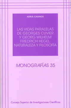 Las vidas paralelas de Georges Cuvier y Georg Wilhelm Friedrich Hegel : naturaleza y filosofía