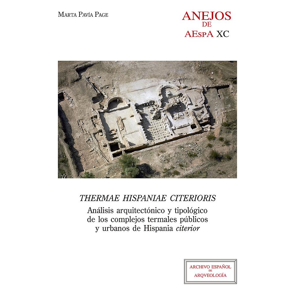 Thermae Hispaniae citerioris : análisis arquitectónico y tipológico de los complejos termales públicos y urbanos de Hispania citerior