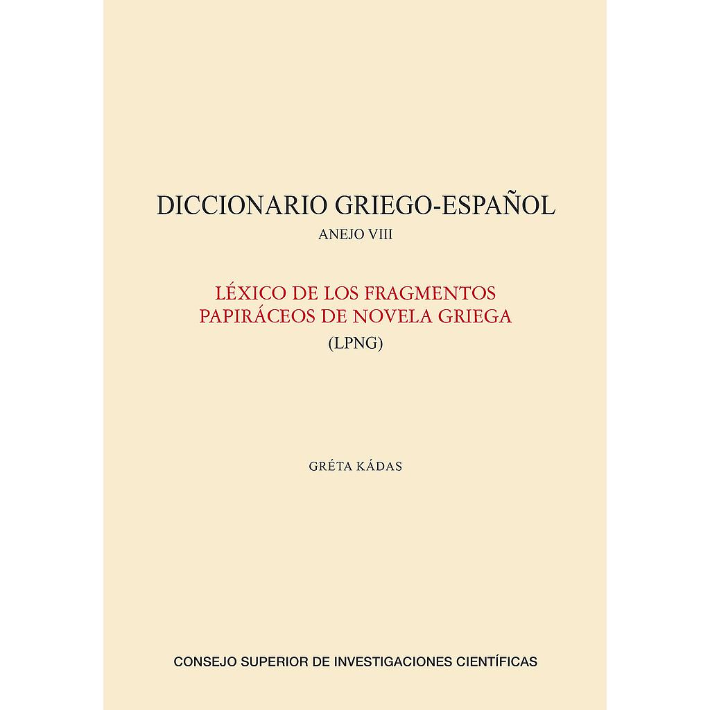 Diccionario griego-español. Anejo VIII, Léxico de los fragmentos papiráceos de la novela griega (LPNG)