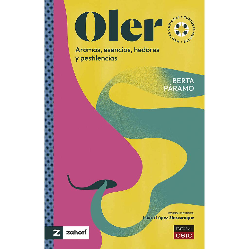 	Oler : aromas, esencias, hedores y pestilencias