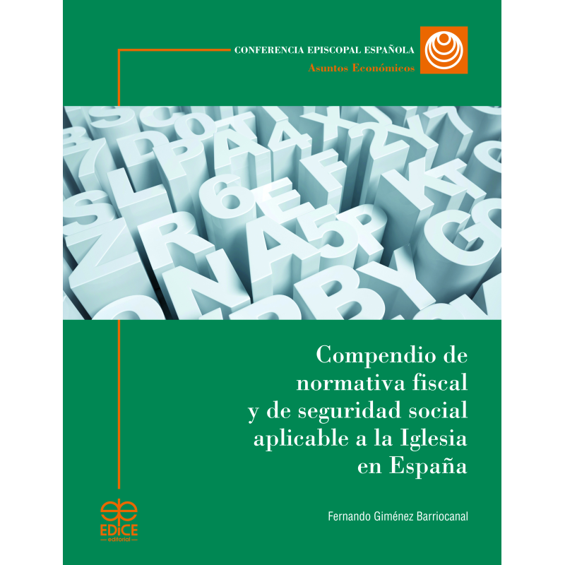 Compendio de normativa fiscal y de seguridad social aplicable a la Iglesia en España