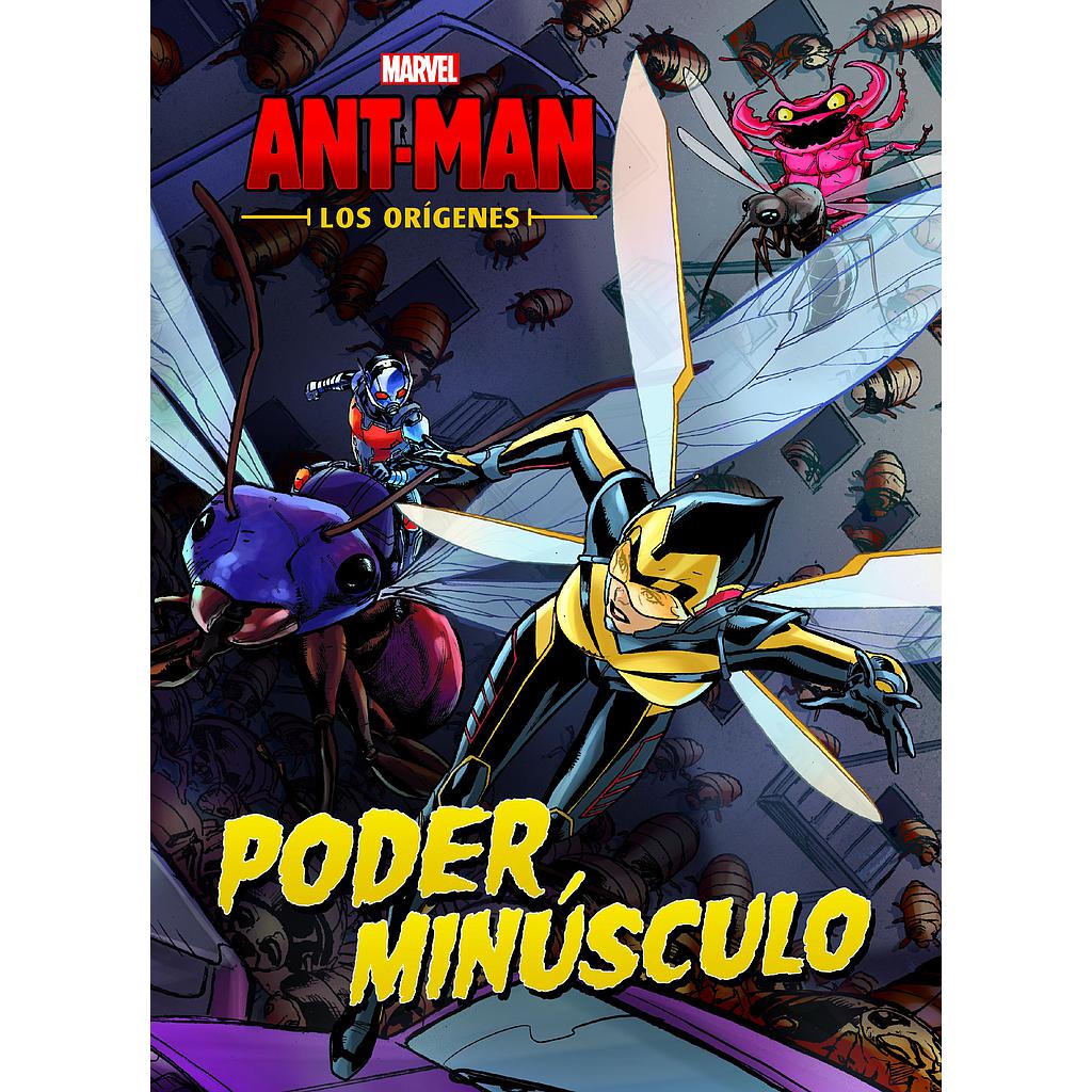 Ant-Man. Los orígenes. Poder minúsculo