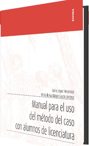 Manual para el uso del método del caso con alumnos de licenciatura