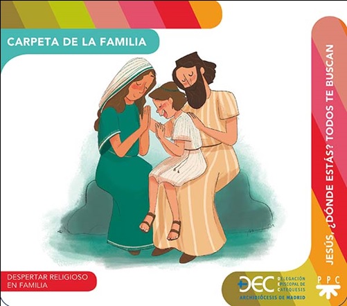 Jesús, ¿Dónde estás? Todos te buscan. Carpeta de la Familia