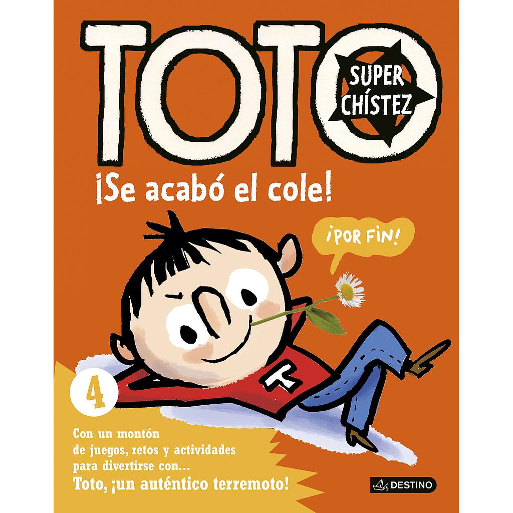 Toto Superchístez. ¡Se acabó el cole!