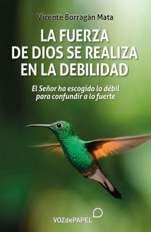 La fuerza de Dios se realiza en la debilidad