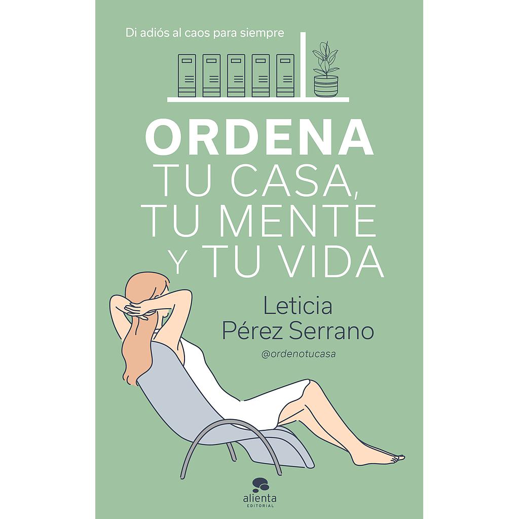 Ordena tu casa, tu mente y tu vida