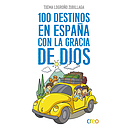 100 Destinos en España con la gracia de Dios