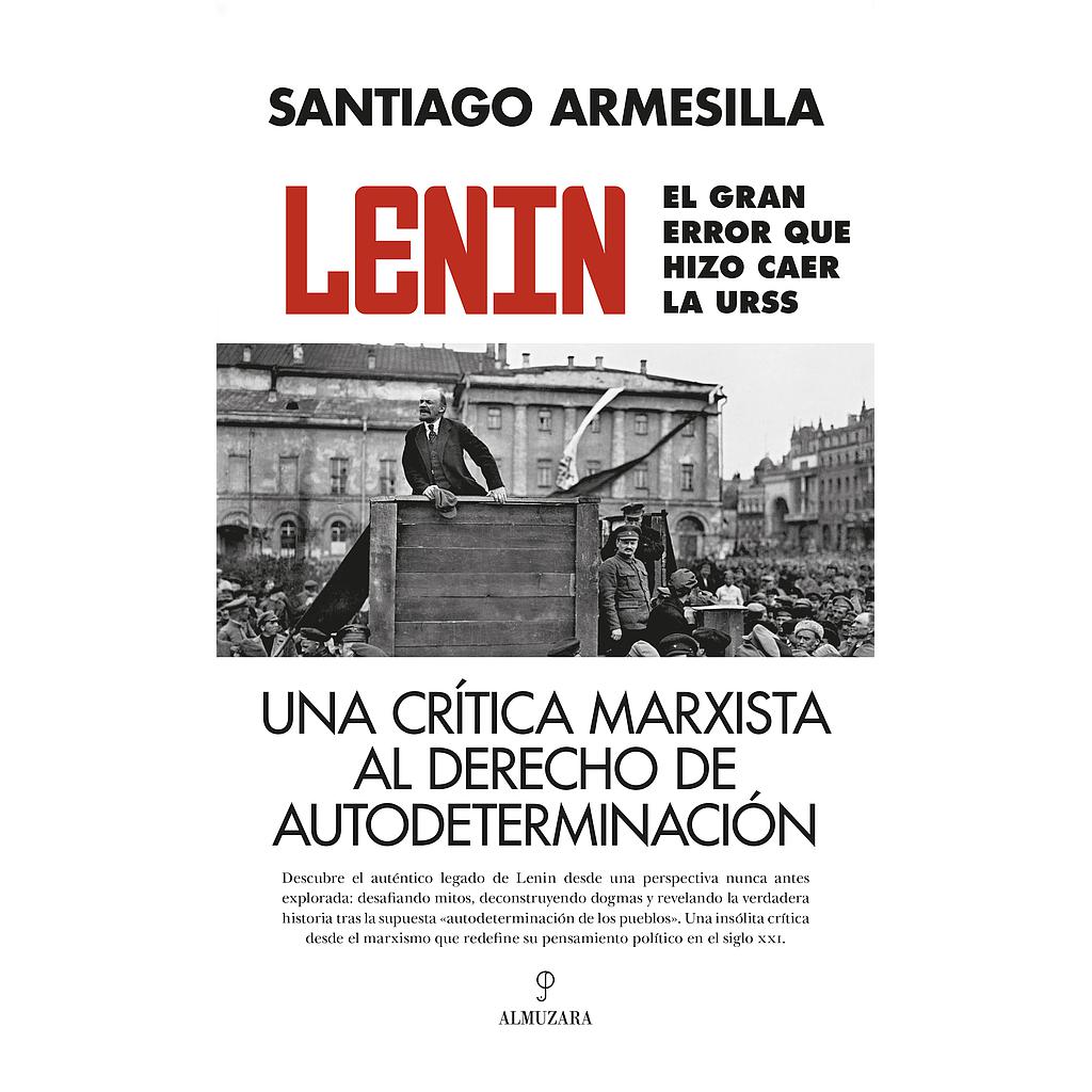 LENIN. EL GRAN ERROR QUE HIZO CAER LA URSS