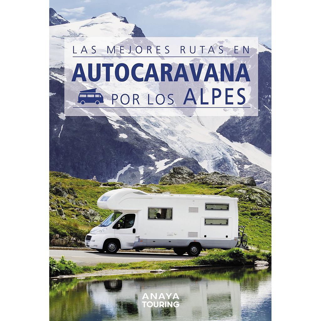 Las mejores rutas en autocaravana por los Alpes