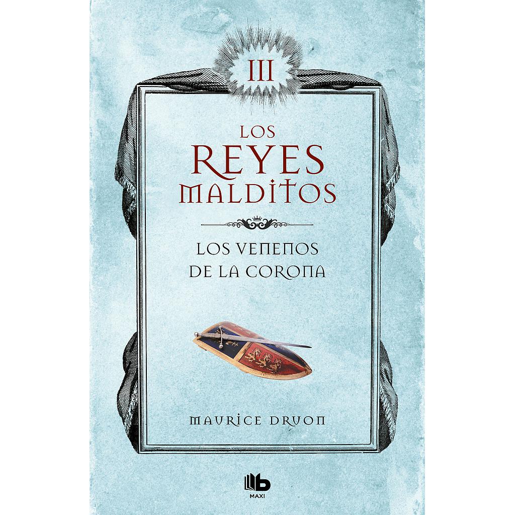 Los venenos de la corona (Los Reyes Malditos 3)