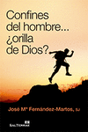 Confines del hombre... ¿orilla de Dios?