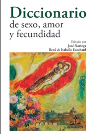 Diccionario de sexo, amor y fecundidad