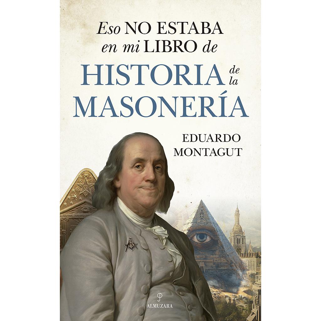 Eso no estaba en mi libro de historia de la masonería