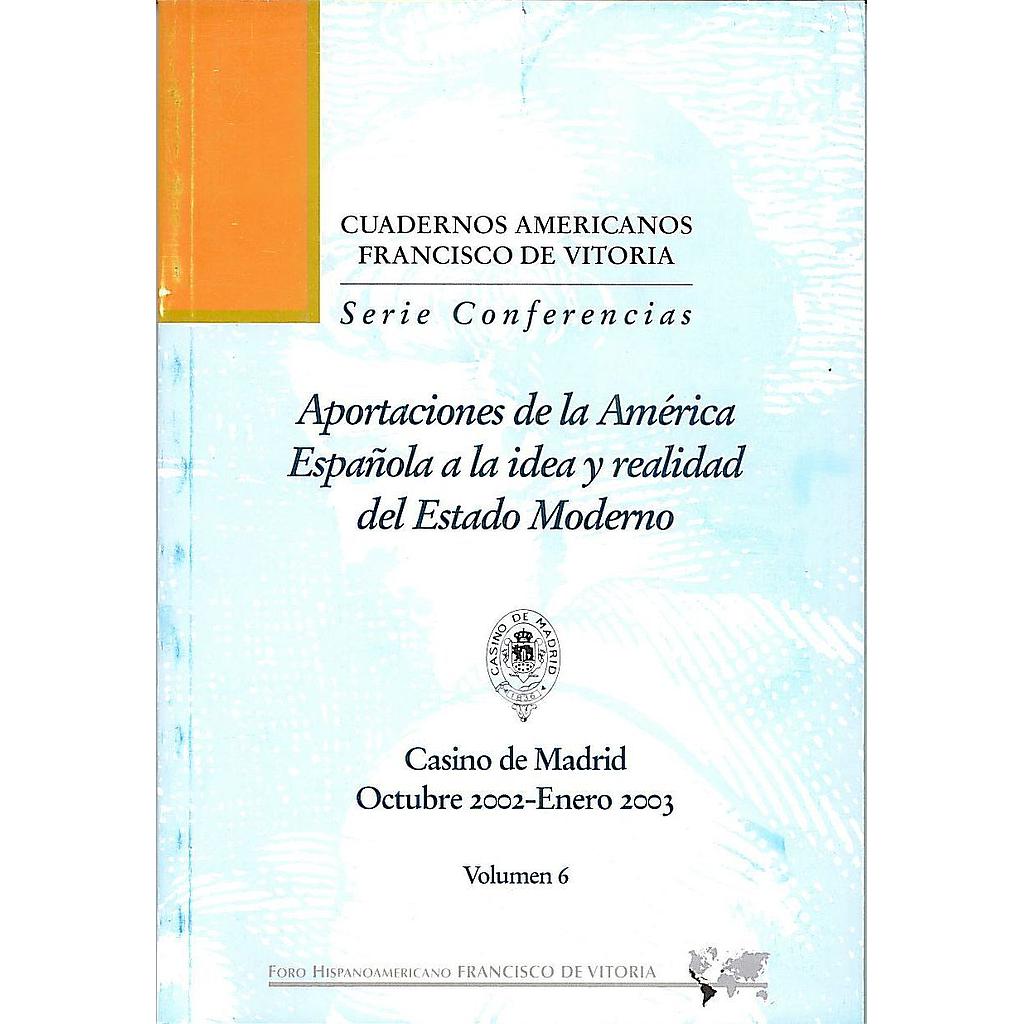 Aportaciones de la América Española a la idea y realidad del Estado Moderno