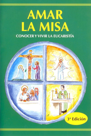 AMAR LA MISA .CONOCER Y VIVIR LA EUCARISTIA