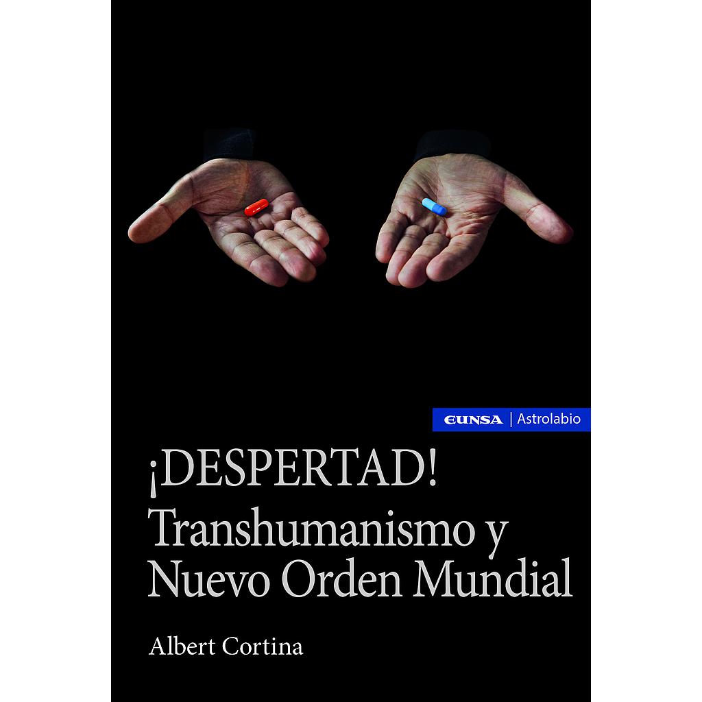 ¡DESPERTAD! Transhumanismo y Nuevo Orden Mundial