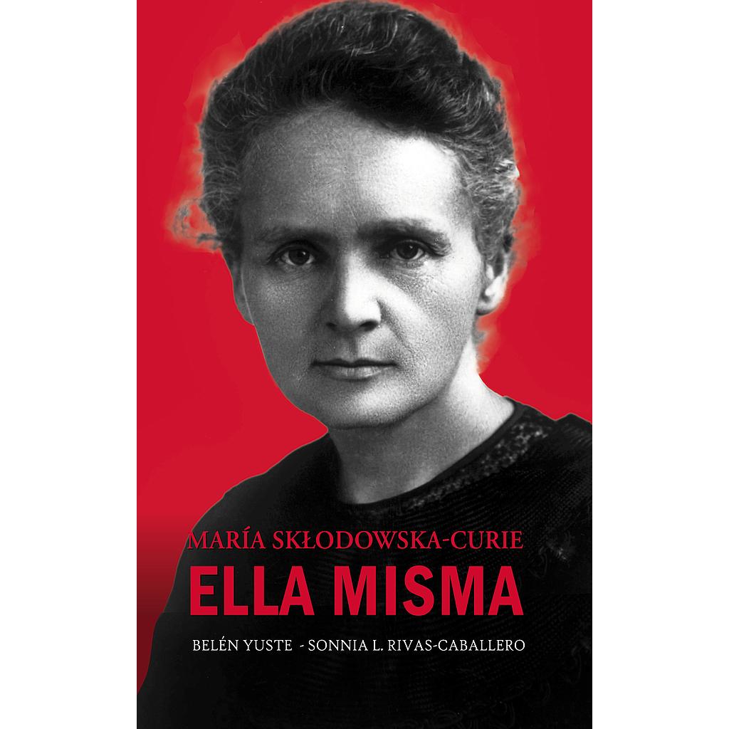 María Sklodowska-Curie. Ella misma