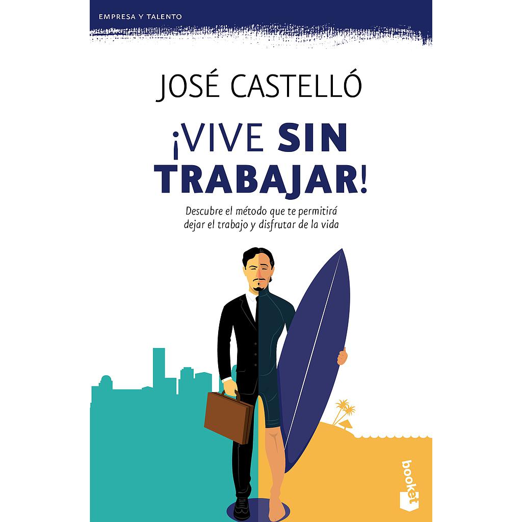 ¡VIVE SIN TRABAJAR!