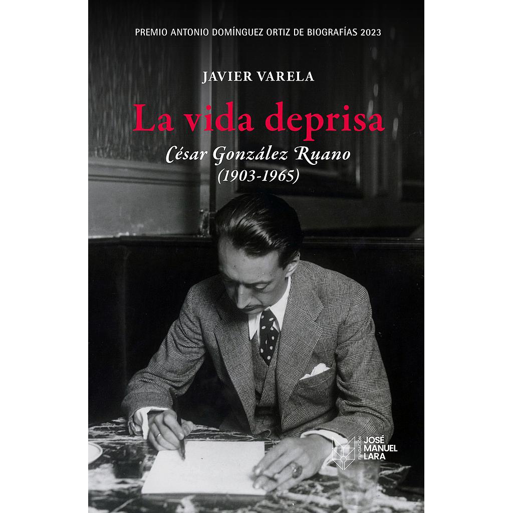 La vida deprisa. César González Ruano (1903-1965)