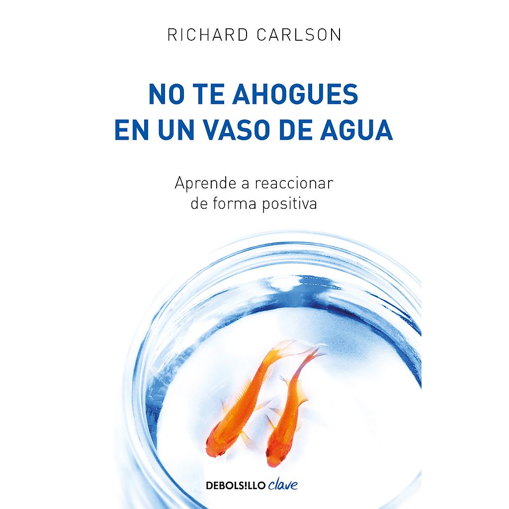 No te ahogues en un vaso de agua