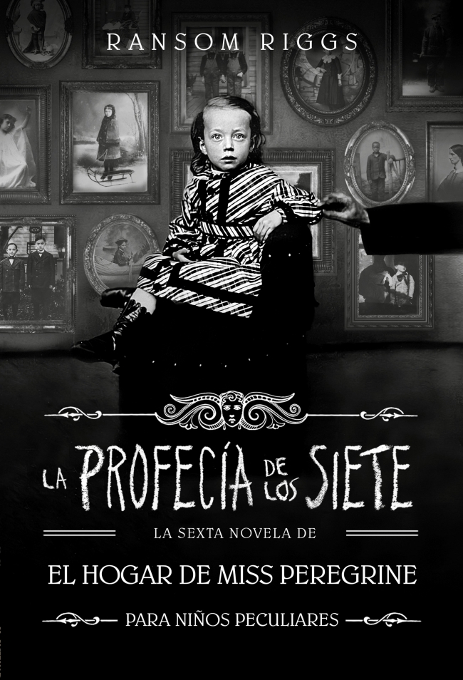 La profecía de los siete (El hogar de Miss Peregrine para niños peculiares 6)