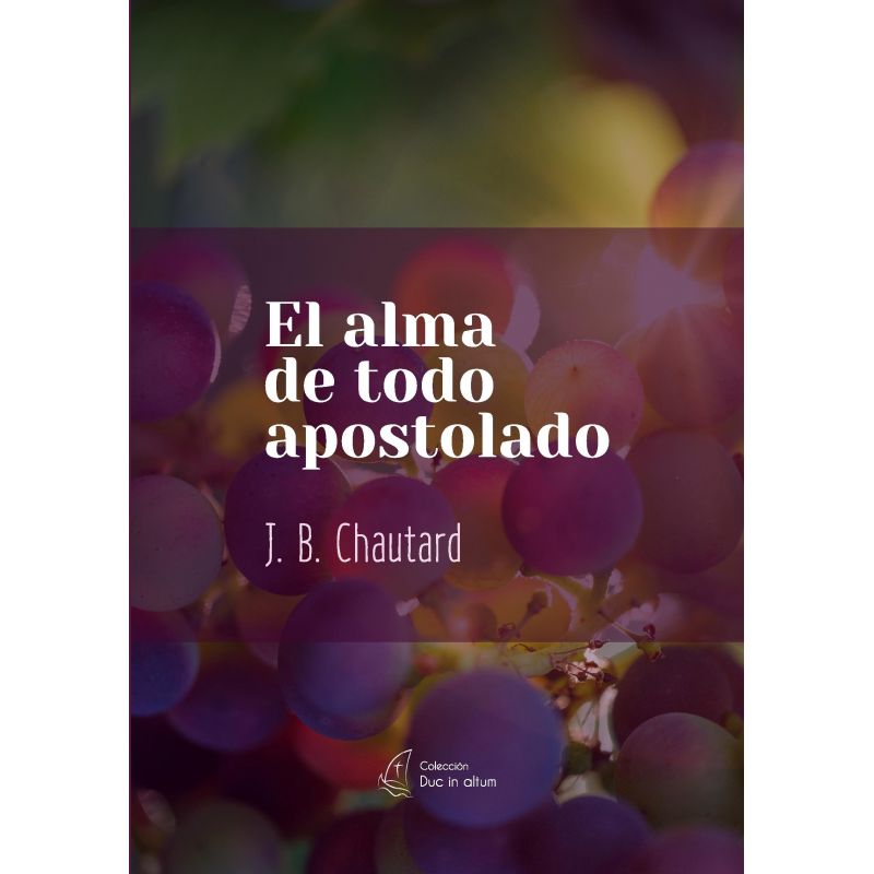 EL ALMA DE TODO APOSTOLADO