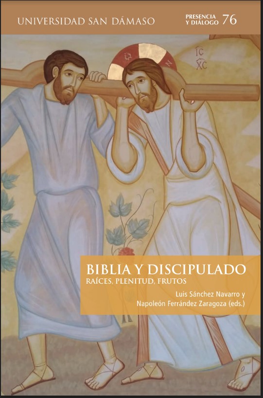 BIBLIA Y DISCIPULADO. RAÍCES, PLENITUD, FRUTOS