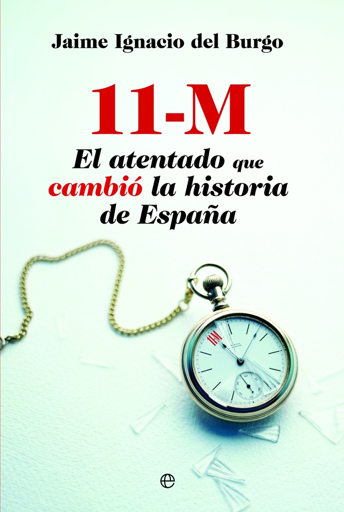 11 M. El atentado que cambió la historia de España