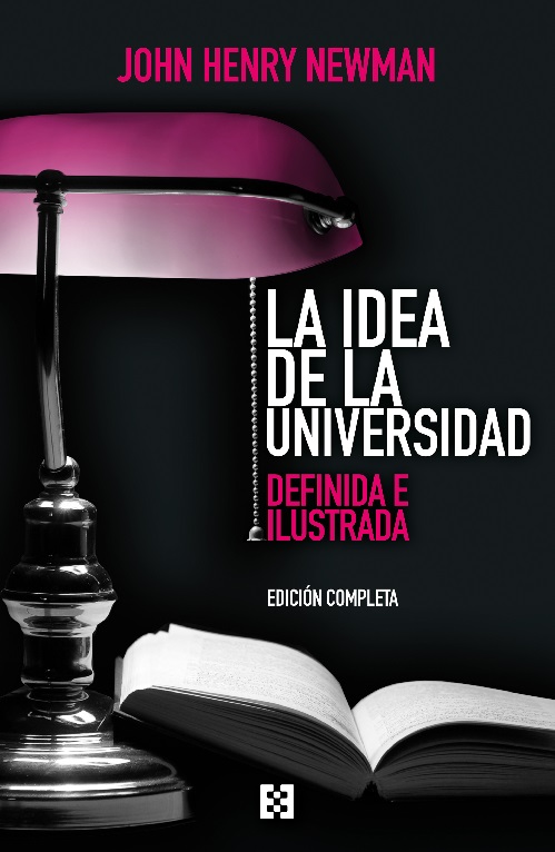 La idea de la universidad (Edición completa)