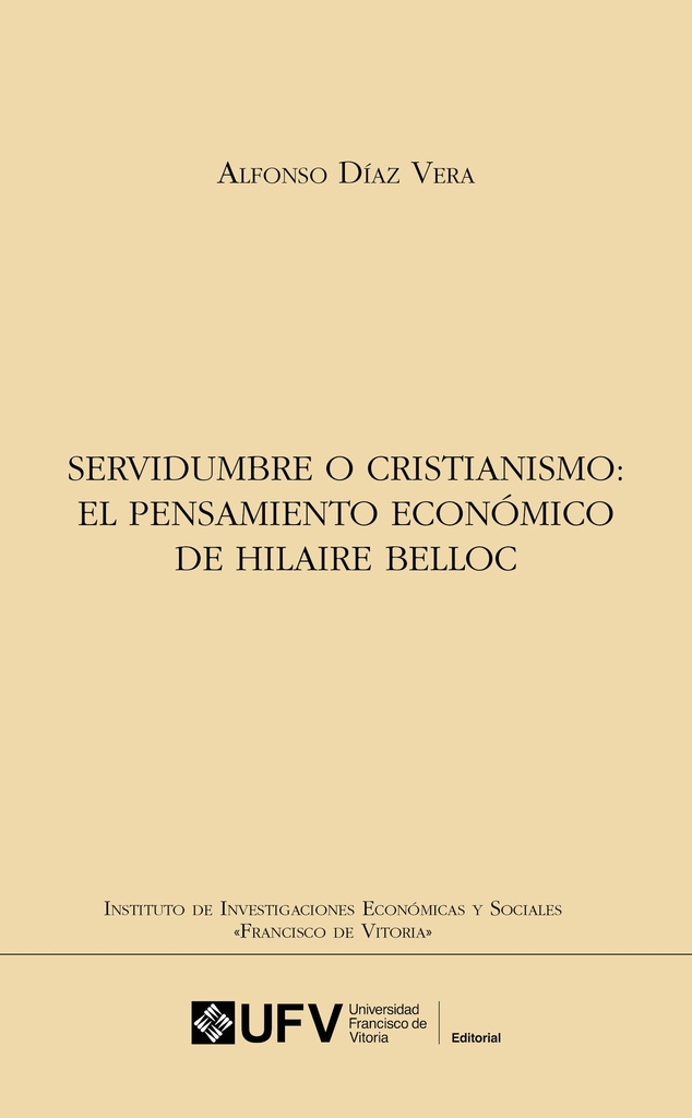 Servidumbre o cristianismo: El pensamiento económico de Hilaire Belloc