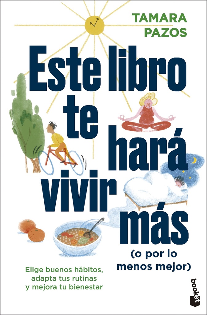 Este libro te hará vivir más (o por lo menos mejor)