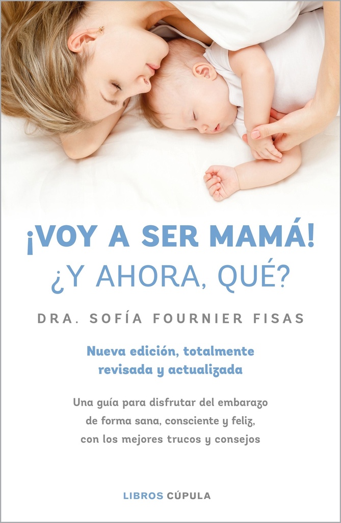 ¡Voy a ser mamá! ¿Y ahora qué?