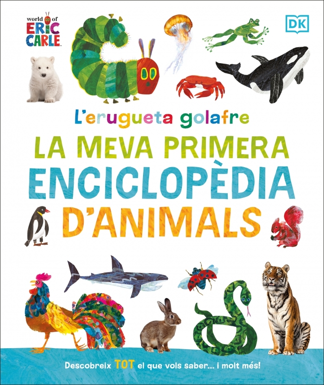 L'erugueta golafre: la meva primera enciclopèdia d'animals