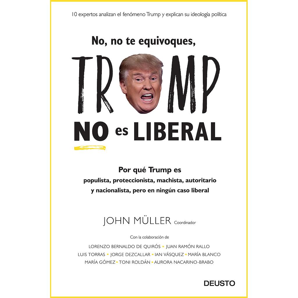 No, no te equivoques, Trump no es liberal
