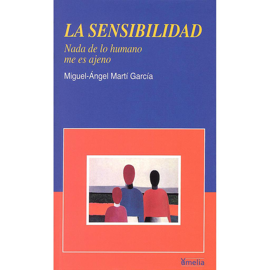 SENSIBILIDAD . NADA DE LO HUMANO ME ES AJENO