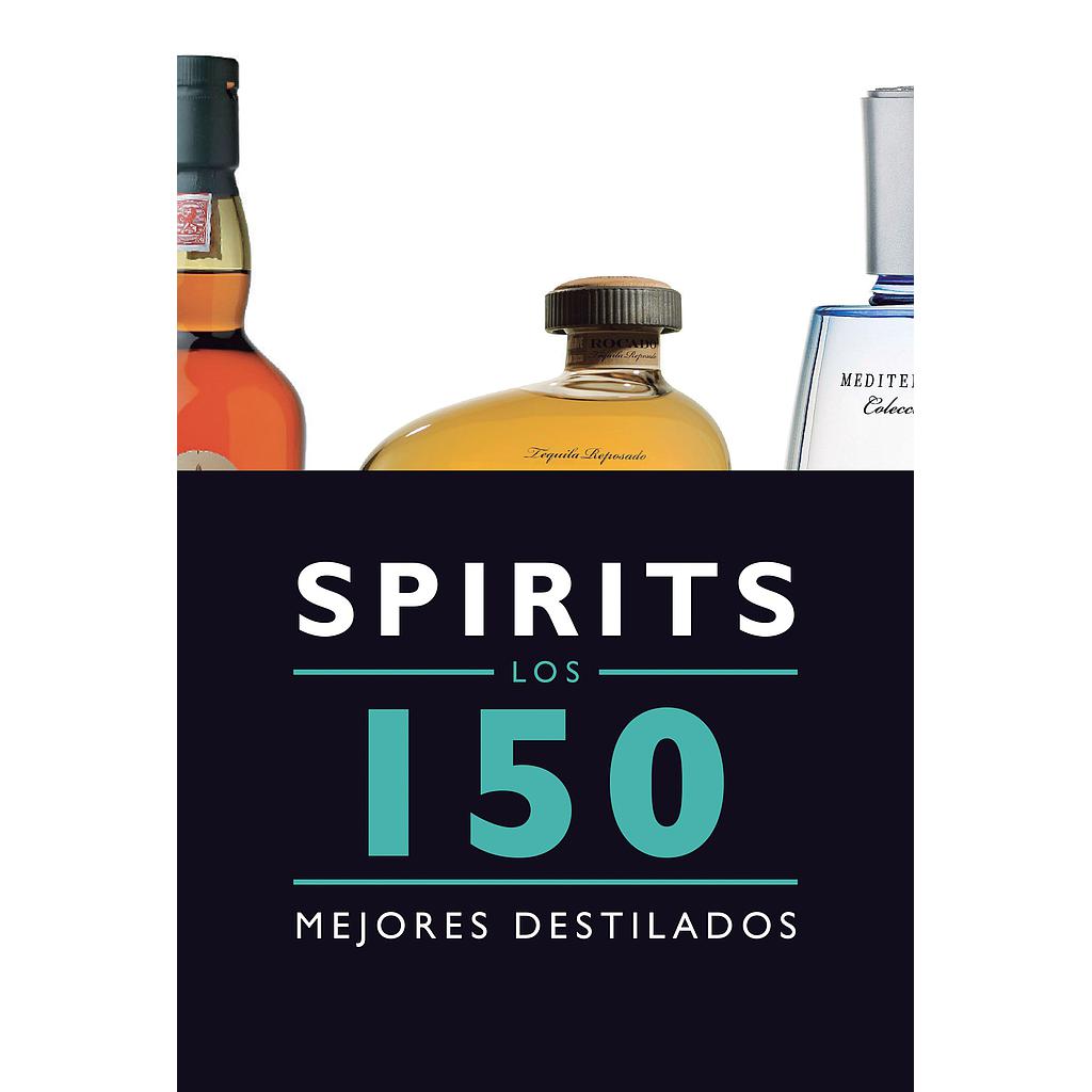 Spirits. Los 150 mejores destilados