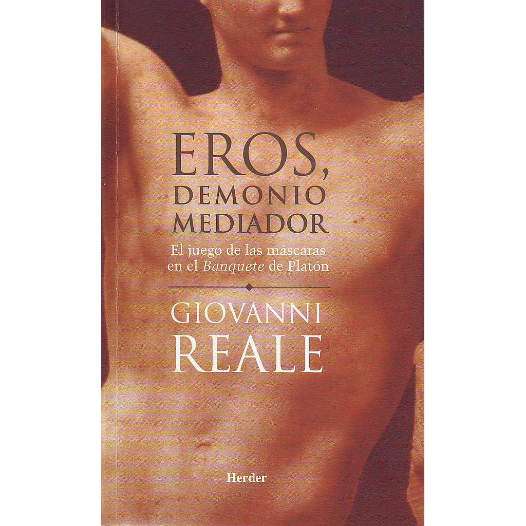 EROS DEMONIO MEDIADOR .JUEGO MASCARAS BANQUETE PLATON