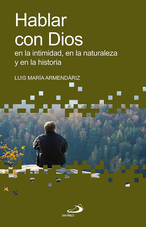 HABLAR CON DIOS ,EN INTIMIDAD ,NATURALEZA Y EN LA H¦