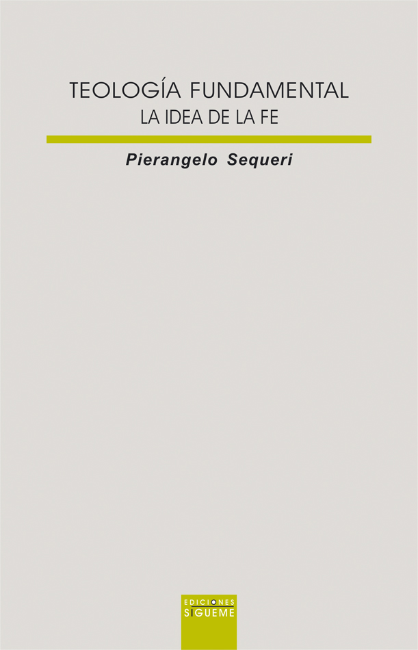 Teología Fundamental. La idea de la fe