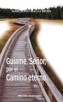 Guíame Señor, por el Camino Eterno