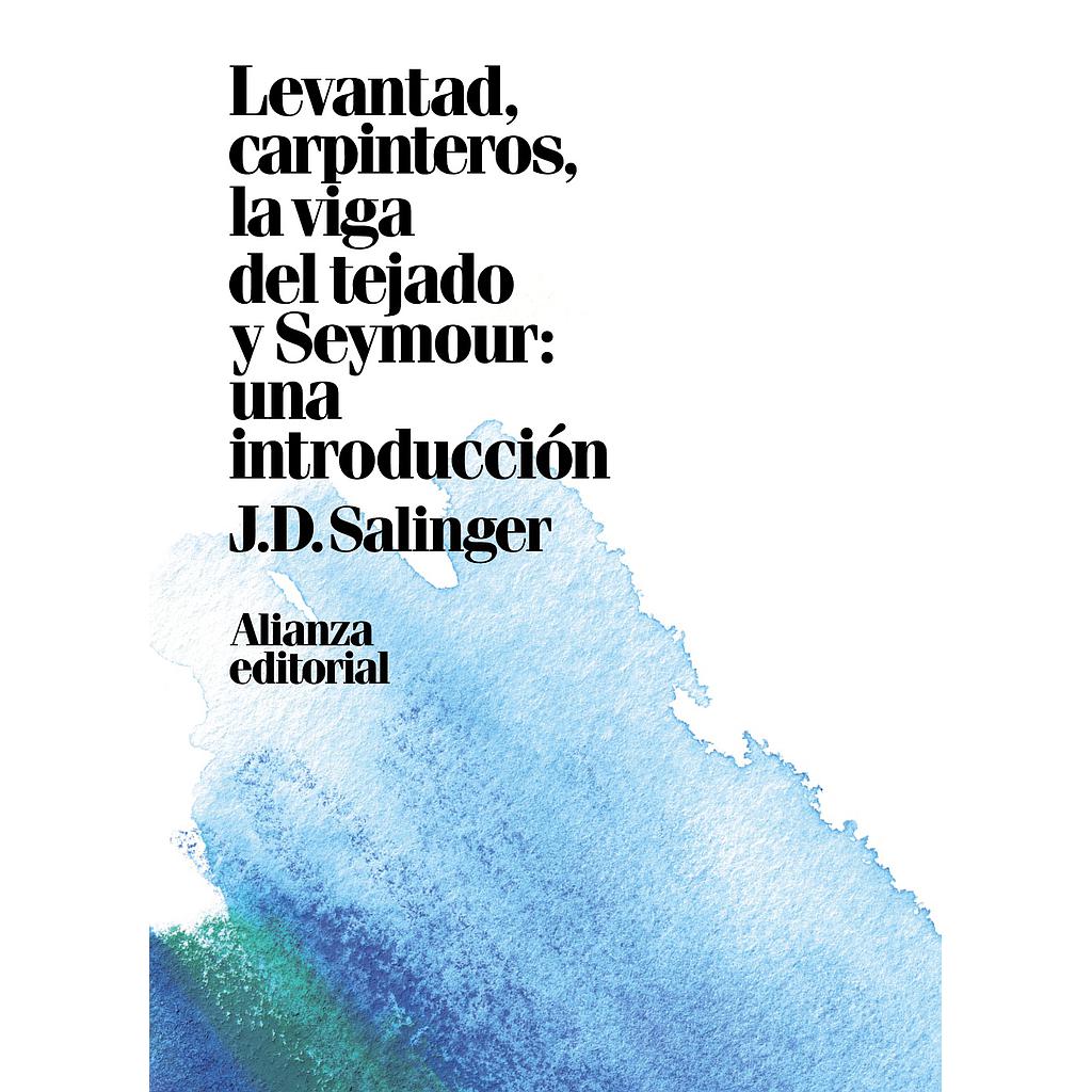 Levantad, carpinteros, la viga del tejado. Seymour: Una introducción