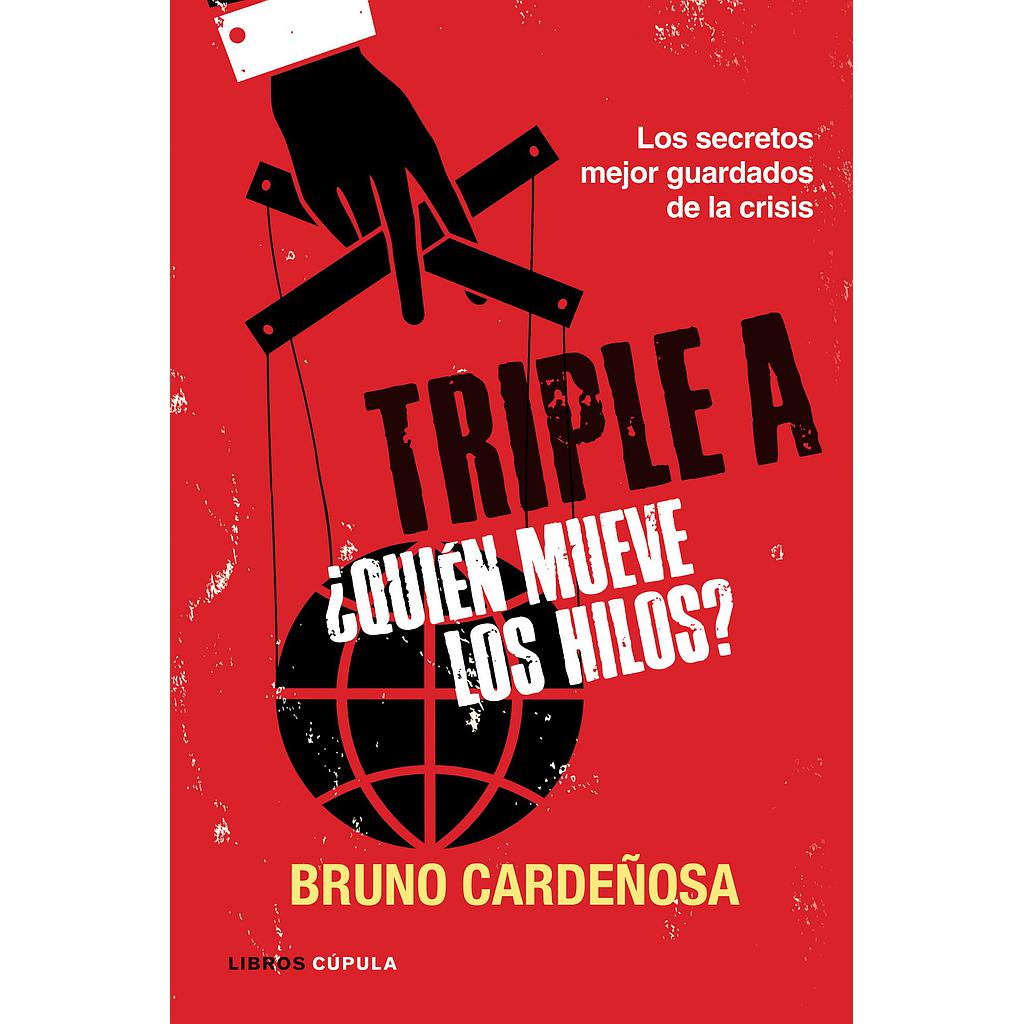 TRIPLE A. ¿QUIEN MUEVE LOS HILOS?