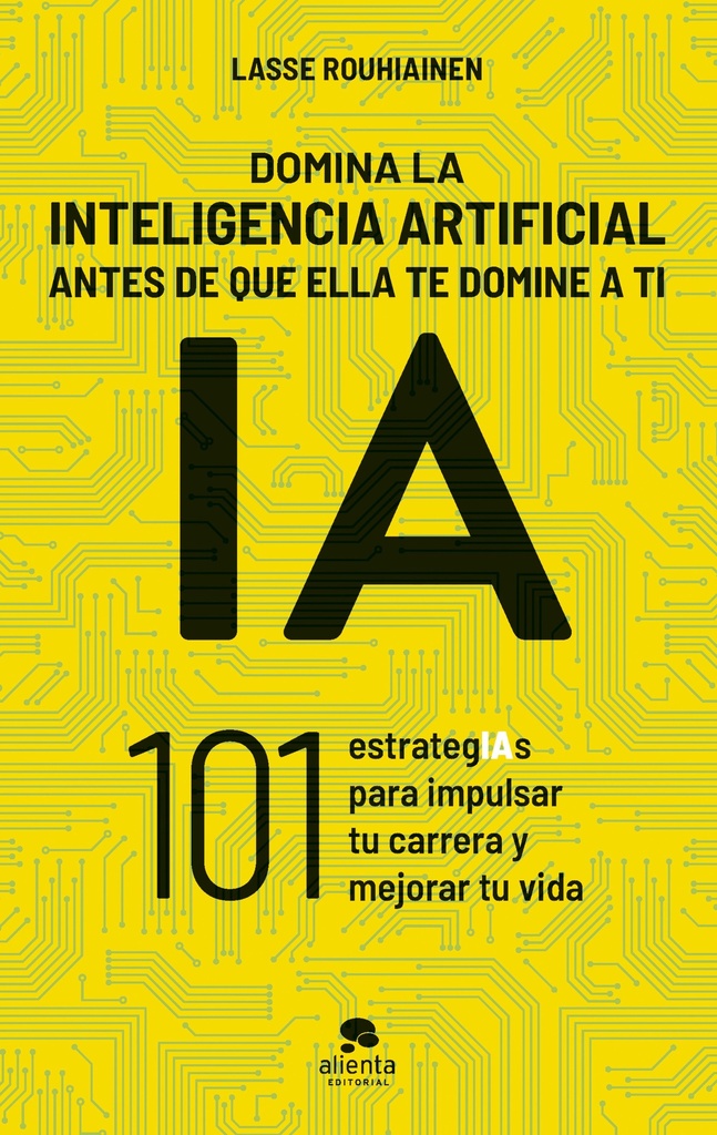 Domina la inteligencia artificial antes de que ella te domine a ti