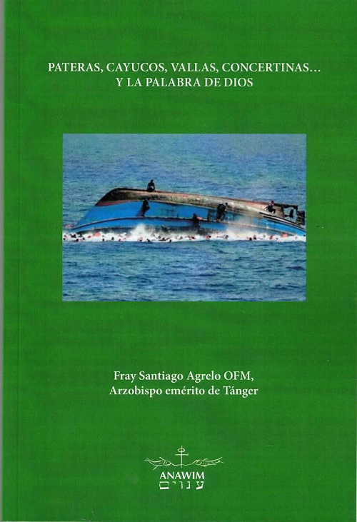 Pateras, cayucos, vallas, concertinas... y la palabra de Dios