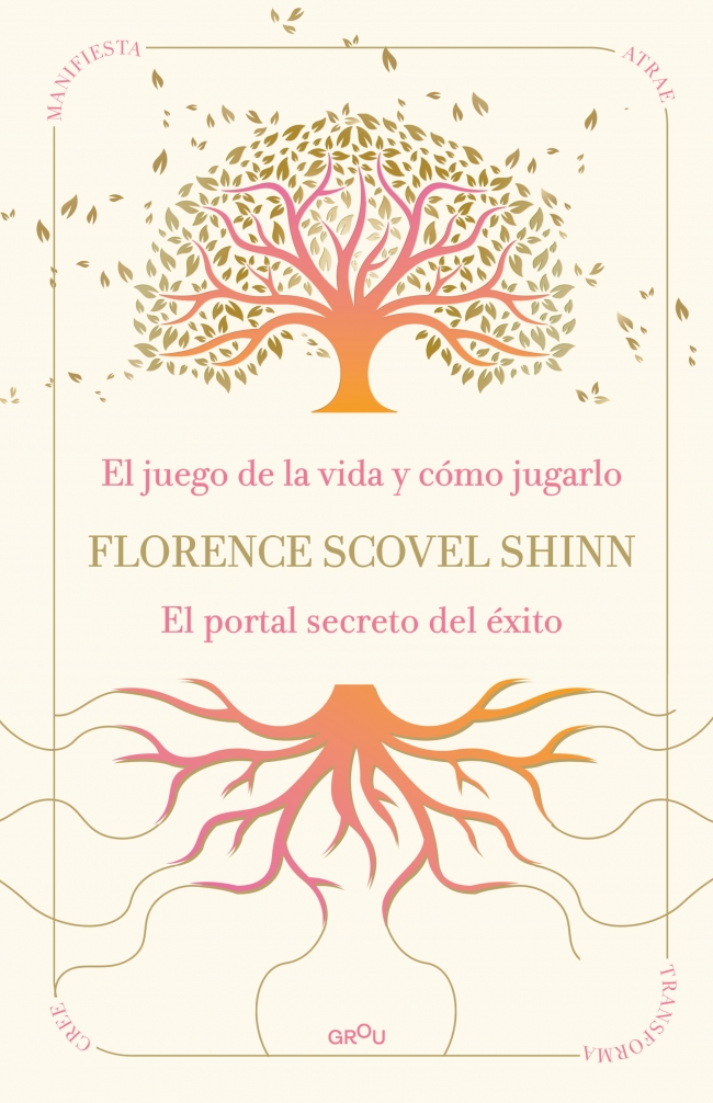 La sabiduría de Florence Scovel Shinn: El juego de la vida y cómo jugarlo y El portal secreto del éxito