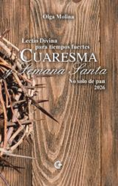 LECTIO DIVINA PARA TIEMPOS FUERTES
Cuaresma y Semana Santa