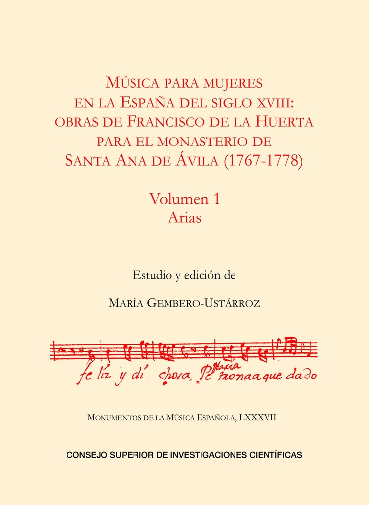 Música para mujeres en la España del siglo XVIII: obras de Francisco de la Huerta para el monasterio de Santa Ana de Ávila (1767-1778) Volumen I