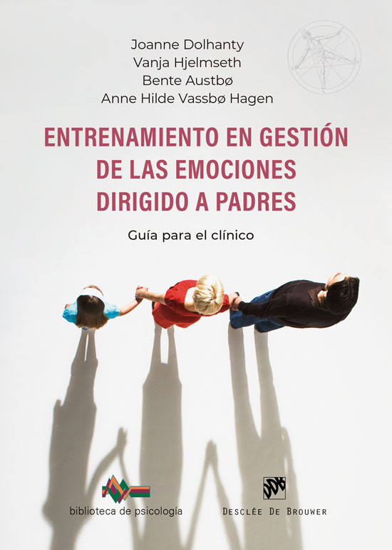 Entrenamiento en gestión de las emociones dirigido a padres. Guía para el clínico