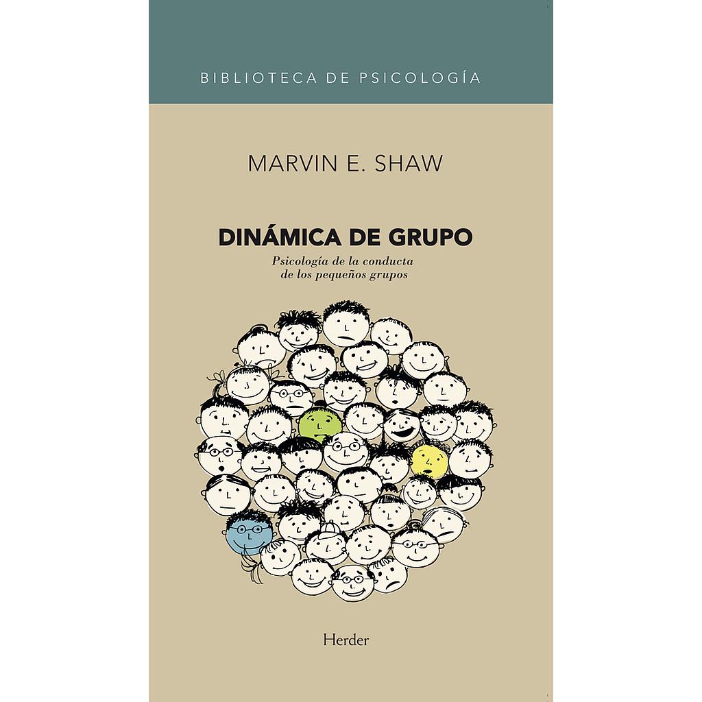 Dinámica de grupo. Psicología de la conducta de los pequeños grupos